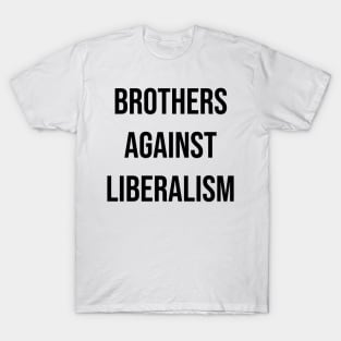 Brothers Against Liberalism T-Shirt